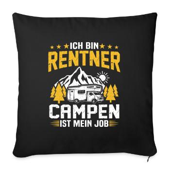 ich bin rentner campen ist mein job Wohnmobil  - Sofakissenbezug 45 x 45 cm - Schwarz - Vorne