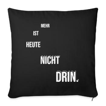 More is not possible today - Sofa pillowcase 17,3'' x 17,3'' (45 x 45 cm) - black - Front