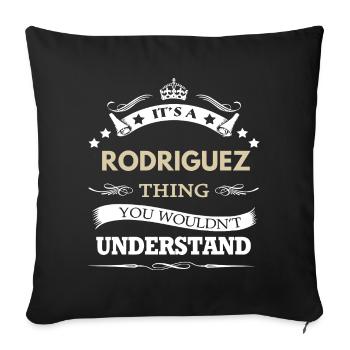 It’s a Rodriguez Thing – Family Name Pride Quote  - Sofa pillowcase 17,3'' x 17,3'' (45 x 45 cm) - black - Front