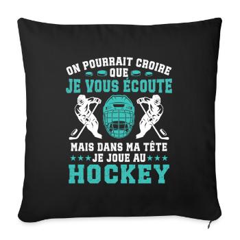 je joue au hockey cadeau drôle hockey sur glace - Sofa pillowcase 17,3'' x 17,3'' (45 x 45 cm) - black - Front