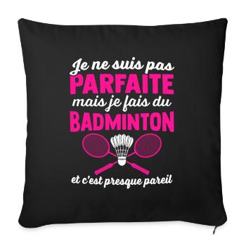 je ne suis pas parfaite mais je fais du badminton - Housse de coussin décorative 45 x 45 cm - noir - Devant