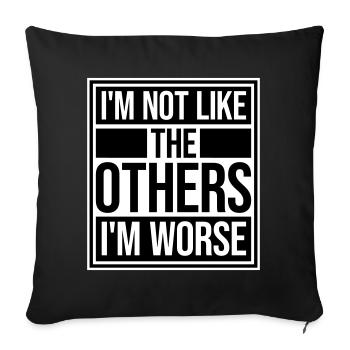 I'm Not Like The Others I'm Worse Funny Sarcasm - Sofa pillowcase 17,3'' x 17,3'' (45 x 45 cm) - black - Front