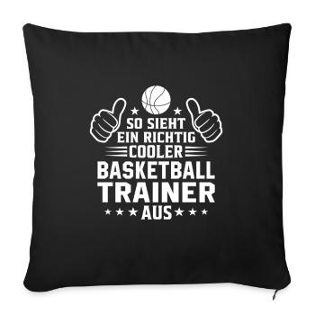 So sieht ein cooler Basketball Trainer aus  - Sofakissenbezug 45 x 45 cm - Schwarz - Vorne