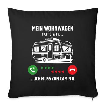 Mein Wohnwagen ruft an und ich muss gehen campen - Sofakissenbezug 45 x 45 cm - Schwarz - Vorne