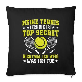 Meine Tennis Technik Is Top Secret  - Sofakissenbezug 45 x 45 cm - Schwarz - Vorne