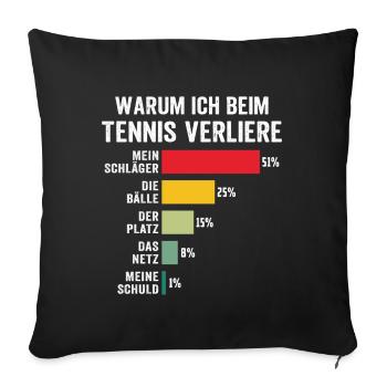 warum ich beim tennis verliere  - Sofakissenbezug 45 x 45 cm - Schwarz - Vorne