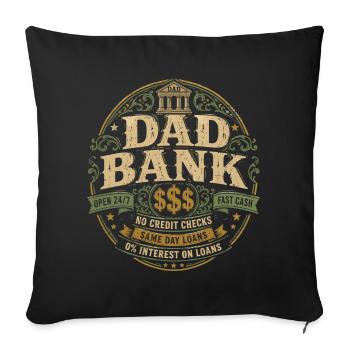 Dad Bank Retro Humor | Father's Day Gift - Sofa pillowcase 17,3'' x 17,3'' (45 x 45 cm) - black - Front