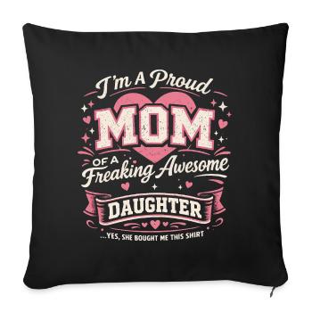 Proud Mom Awesome Daughter | Mother Daughter Humor - Sofa pillowcase 17,3'' x 17,3'' (45 x 45 cm) - black - Front