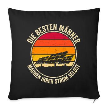 Die besten Männer machen ihren Strom selbst - Sofakissenbezug 45 x 45 cm - Schwarz - Vorne