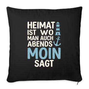 Heimat ist wo man auch abends Moin sagt  - Sofakissenbezug 45 x 45 cm - Schwarz - Vorne