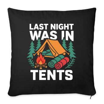 Camping – Die letzte Nacht war in Zelten - Sofakissenbezug 45 x 45 cm - Schwarz - Vorne