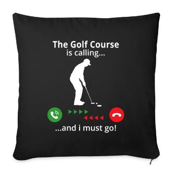 The Golf Course is calling and i must go! golfer - Sofa pillowcase 17,3'' x 17,3'' (45 x 45 cm) - black - Front