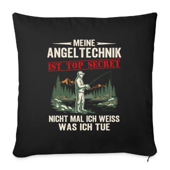 meine angeltechnικ ist top secret  - Angeln Angler - Sofakissenbezug 45 x 45 cm - Schwarz - Vorne