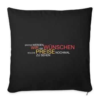 Bald wünscht man sich die Preise - Sofakissenbezug 45 x 45 cm - Schwarz - Vorne