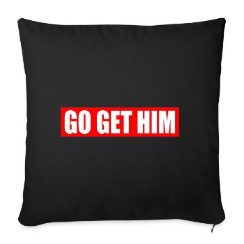 Go get him - Sofakissenbezug 45 x 45 cm - Schwarz - Vorne