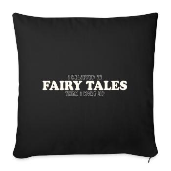 I BELIEVED IN FAIRY TALES, THEN I WOKE UP - Sofakissenbezug 45 x 45 cm - Schwarz - Vorne