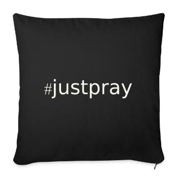 NEW --- #JustPray:  For Everyone! - Sofa pillowcase 17,3'' x 17,3'' (45 x 45 cm) - black - Front
