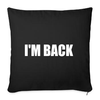 Im back - Sofa pillowcase 17,3'' x 17,3'' (45 x 45 cm) - black - Front