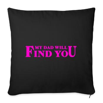 Mon père te trouvera – fille-père qui dit - Housse de coussin décorative 45 x 45 cm - noir - Devant