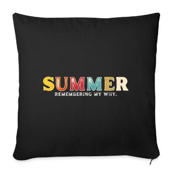 Funny Summer Break Quote Remembering My Why - Sofa pillowcase 17,3'' x 17,3'' (45 x 45 cm) - black - Front