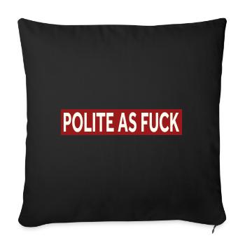 POLITE AS FUCK - Sofa pillowcase 17,3'' x 17,3'' (45 x 45 cm) - black - Front