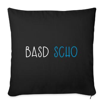 Basd Scho Bayern Dialekt Bayrisch - Sofakissenbezug 45 x 45 cm - Schwarz - Vorne