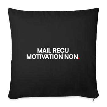 Mail reçu, motivation non. Humour bureau drôle - Housse de coussin décorative 45 x 45 cm - noir - Devant
