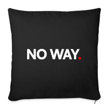 NO WAY | Minimalist humor expression - Sofa pillowcase 17,3'' x 17,3'' (45 x 45 cm) - black - Front