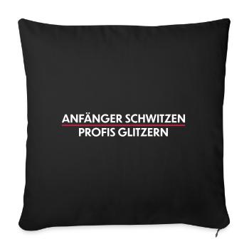 Anfänger schwitzen, Profis Glitzern - Sofakissenbezug 45 x 45 cm - Schwarz - Vorne