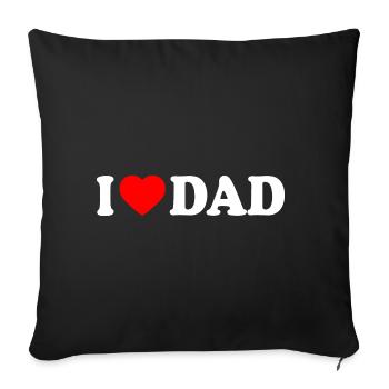 I love dad - Sofa pillowcase 17,3'' x 17,3'' (45 x 45 cm) - black - Front