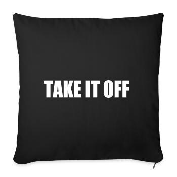 Take it off - Sofa pillowcase 17,3'' x 17,3'' (45 x 45 cm) - black - Front