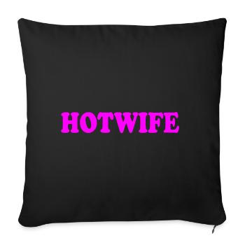 Hotwife - Sofa pillowcase 17,3'' x 17,3'' (45 x 45 cm) - black - Front