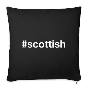 SCOTTISH Scotland Schottland Hashtag - Sofakissenbezug 45 x 45 cm - Schwarz - Vorne