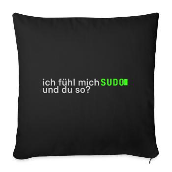 Ich fühl mich SUDO und du so? | Lustig Informatik - Sofakissenbezug 45 x 45 cm - Schwarz - Vorne