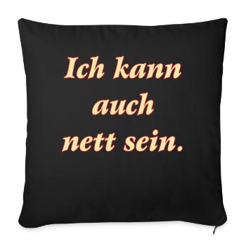 SD - Lady Spruch ich kann auch nett sein - cooles - Sofakissenbezug 45 x 45 cm - Schwarz - Vorne