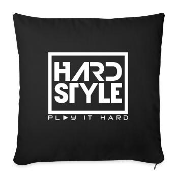 Hardstyle Play it hard birthday gift idea - Sofa pillowcase 17,3'' x 17,3'' (45 x 45 cm) - black - Front