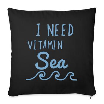 I Need Vitamin Sea - Sofakissenbezug 45 x 45 cm - Schwarz - Vorne