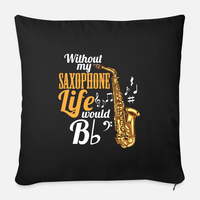 Without My Saxophone Life Would Be (Flat) - Sofakissenbezug 45 x 45 cm - Schwarz