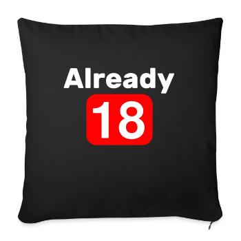 Already eighteen 18 - Sofa pillowcase 17,3'' x 17,3'' (45 x 45 cm) - black - Front