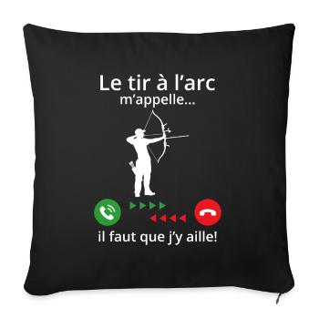 tir à larc m'appelle ...il faut que j'y aille! - Housse de coussin décorative 45 x 45 cm - noir - Devant
