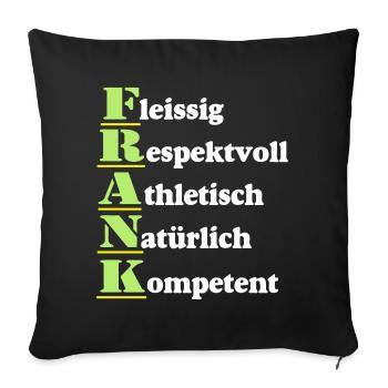Frank , Vorname,Namensschild,Name,Fun Shirt (25) - Sofakissenbezug 45 x 45 cm - Schwarz - Vorne