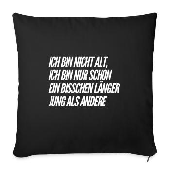 ich bin nicht alt - Sofakissenbezug 45 x 45 cm - Schwarz - Vorne