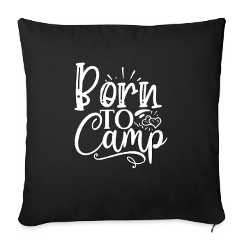 Born to camp Camping Nature Adventure - Sofakissenbezug 45 x 45 cm - Schwarz - Vorne
