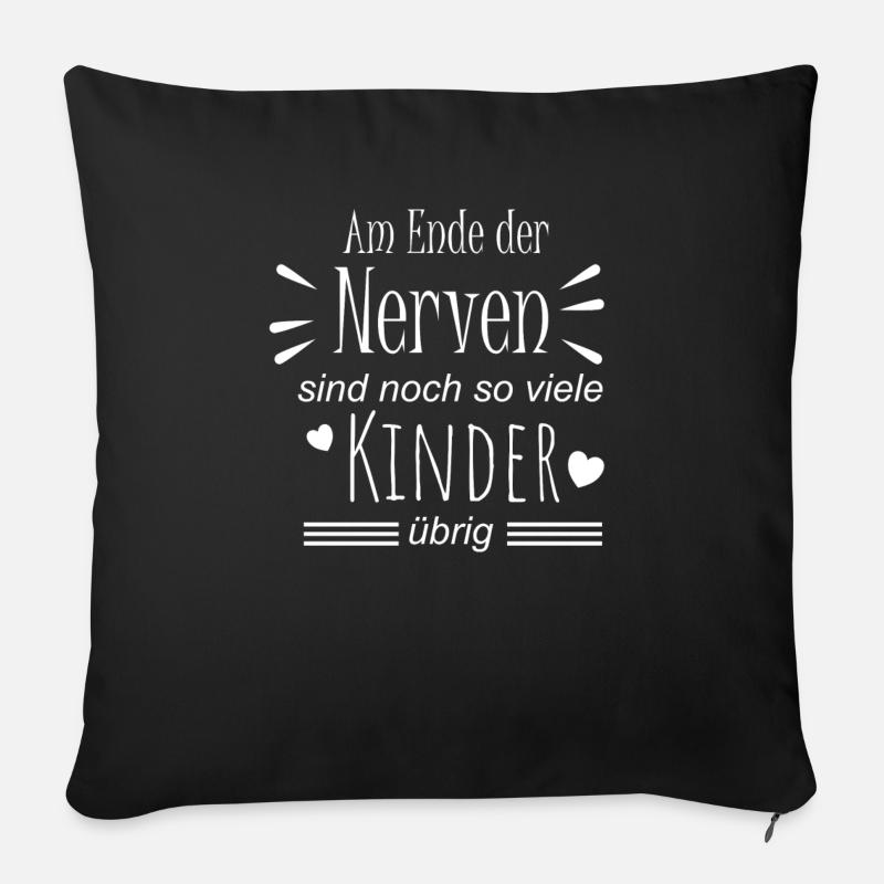 Am Ende der Nerven sind noch so viele Kinder übrig - Sofakissenbezug 45 x 45 cm - Schwarz