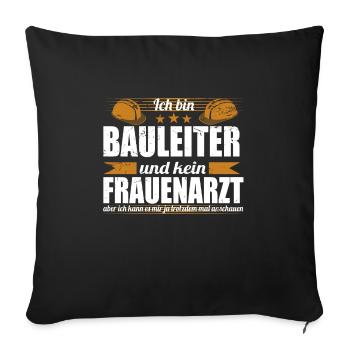 Bauleiter Hausbau Eigenheim Richtfest Häuslebauer - Sofakissenbezug 45 x 45 cm - Schwarz - Vorne