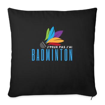 Je peux pas j'ai badminton - Housse de coussin décorative 45 x 45 cm - noir - Devant