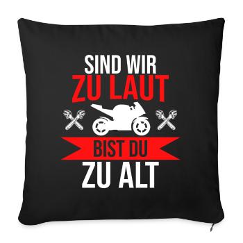 Sind wir zu laut bist du Motorrad Fahrverbot Demo - Sofakissenbezug 45 x 45 cm - Schwarz - Vorne