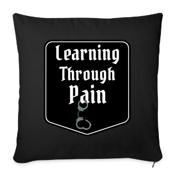 Learning Through Pain BDSM Handschellen Bondage - Sofakissenbezug 45 x 45 cm - Schwarz - Vorne