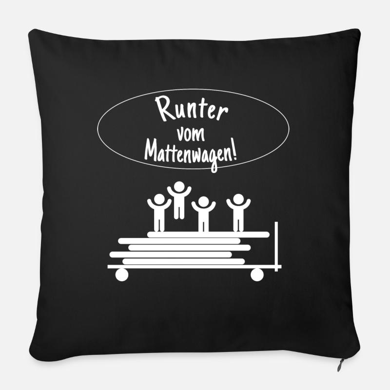 Runter vom Mattenwagen Sportlehrer Geschenk Spruch - Sofakissenbezug 45 x 45 cm - Schwarz