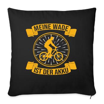 Meine Wade ist der Akku Fahrrad Spruch - Sofakissenbezug 45 x 45 cm - Schwarz - Vorne